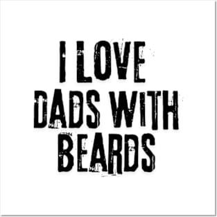 I love Dads with Beards Posters and Art